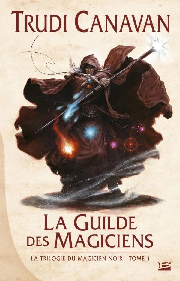 La guilde des magiciens (3e éd.) Trudi Canavan ; traduit de l'anglais (Australie) par Justine Niogret