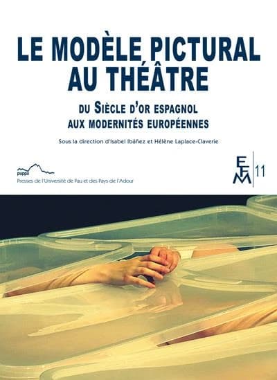 Le modèle pictural au théâtre : du Siècle d'or espagnol aux modernités européennes