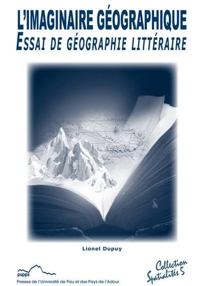 L'imaginaire géographique : essai de géographie littéraire