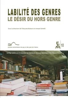 Labilité des genres : le désir du hors genre
