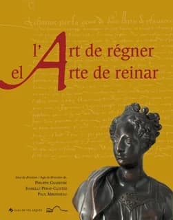 L'art de régner : les souverains de Navarre à la Renaissance : [exposition, Musée national et domaine du Château de Pau, 27 novembre 2021-27 février 2022]