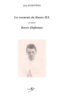 Les errements du novice H. S., et autres revers d'infortune