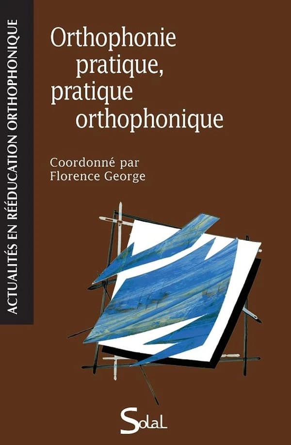 Orthophonie pratique, pratique orthophonique : actes du colloque [Marseille, 27 novembre 2009]