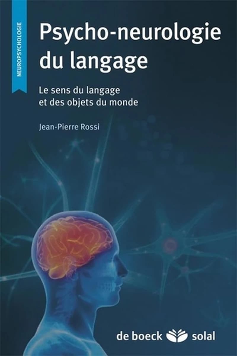 Psycho-neurologie du langage : le sens des mots et des objets du monde