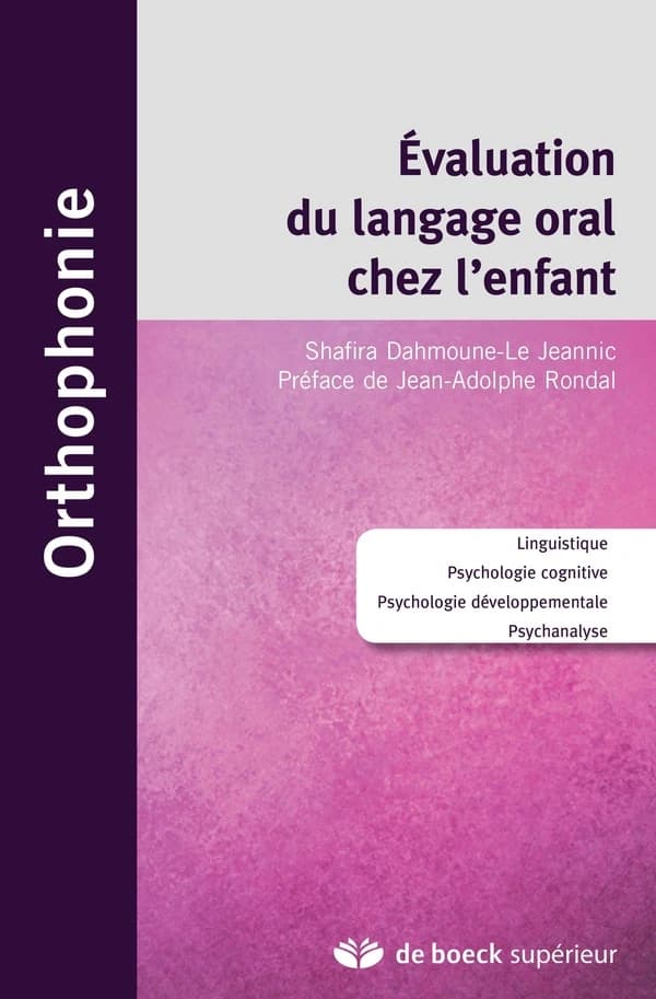 Évaluation du langage oral chez l'enfant : linguistique, psychologie cognitive, psychologie développementale, psychanalyse