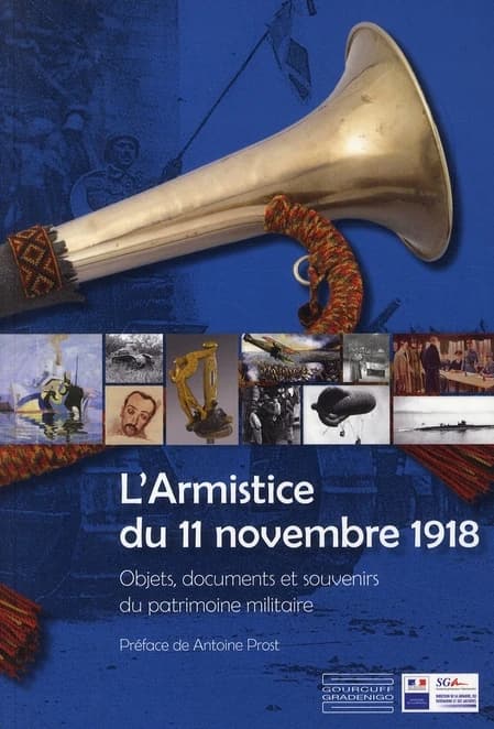 L'armistice du 11 novembre 1918 : objets, documents et souvenirs du patrimoine militaire