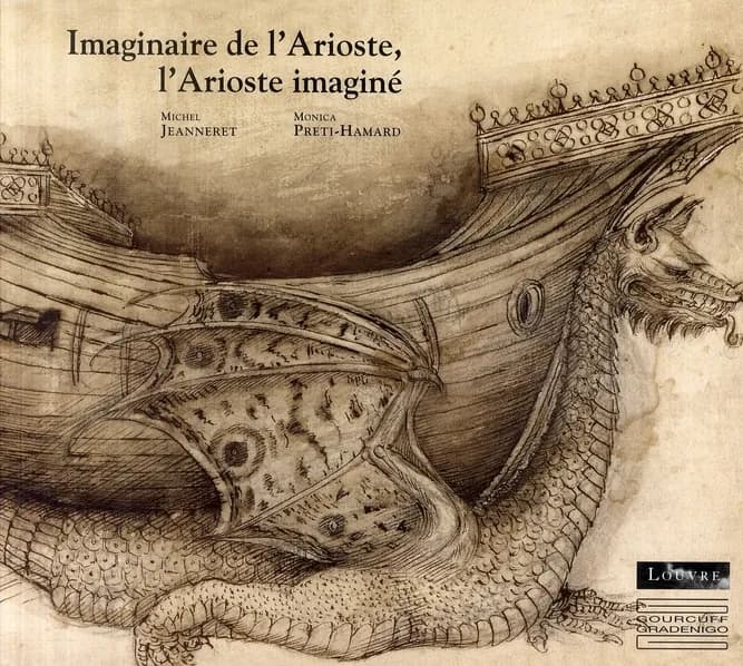 Imaginaire de l'Arioste, l'Arioste imaginé : [exposition, Paris, Musée du Louvre, salles Mollien, 26 février-18 mai 2009]