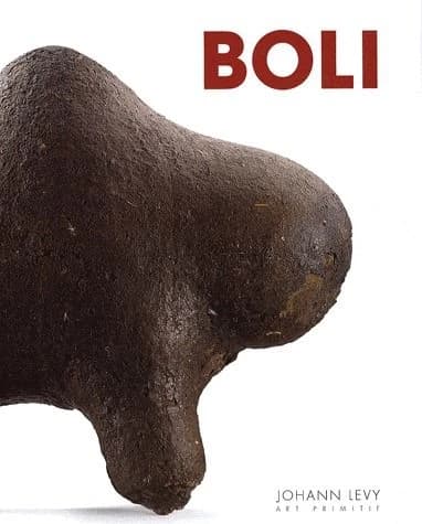 Boli : collection Johann Levy : [exposition, Paris, Johann Levy art primitif, 8 septembre-7 novembre 2009]