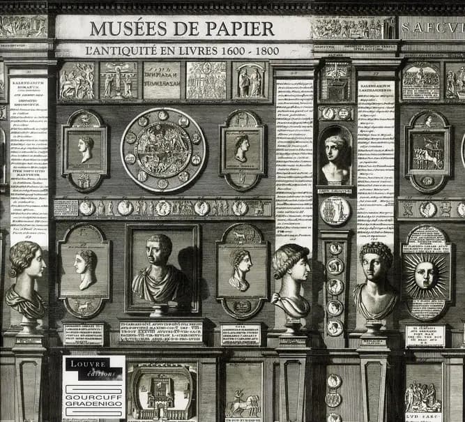 Musées de papier : l'Antiquité en livres, 1600-1800 : [exposition, Paris, Musée du Louvre, 25 septembre 2010-3 janvier 2011]
