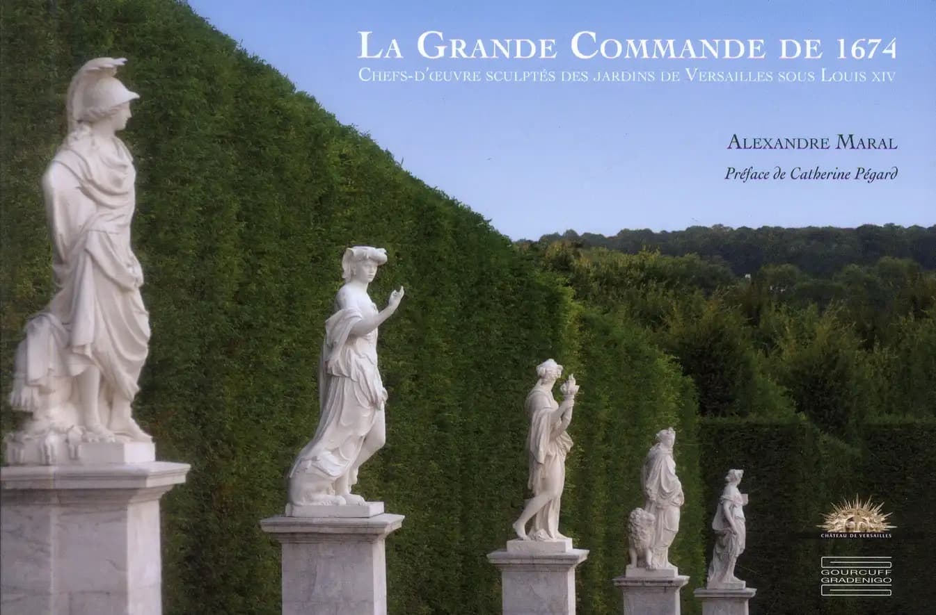 La grande commande de 1674 : chefs-d'oeuvre sculptés des jardins de Versailles sous Louis XIV
