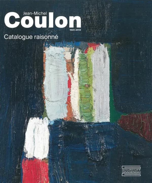 Jean-Michel Coulon, 1920-2014: Catalogue raisonné des collages et des gouaches