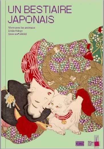 Un bestiaire japonais : vivre avec les animaux à Edo-Tokyo, XVIIIe-XIXe siècle : [exposition, Maison de la culture du Japon à Paris, 9 novembre 2022-21 janvier 2023]