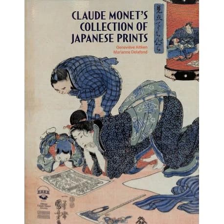 Claude Monet's collection of Japanese prints ([New ed.]) [catalogue par] Geneviève Aitken, Marianne Delafond