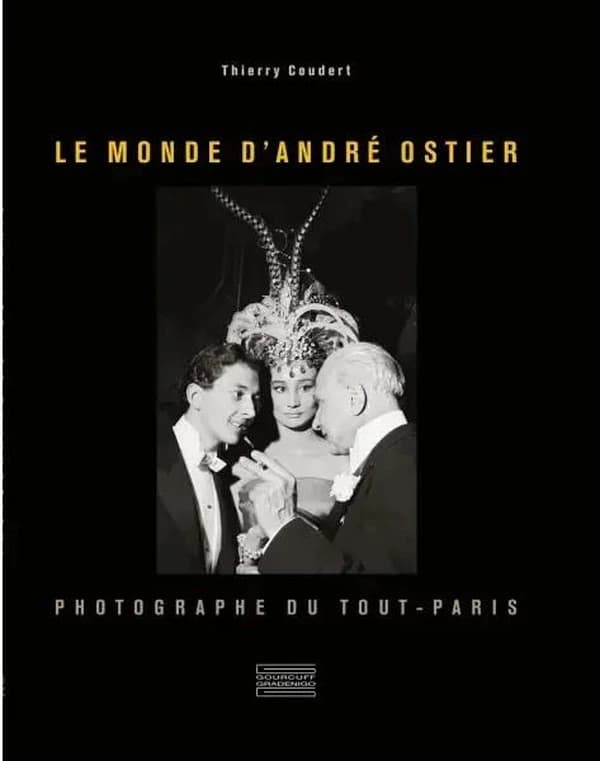 Le monde d'André Ostier : Photographe du tout-Paris