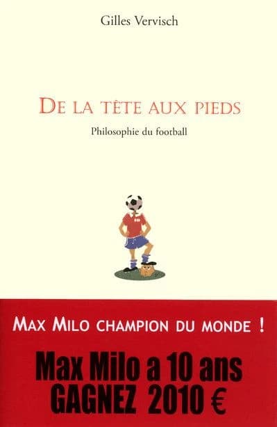 De la tête aux pieds : philosophie du football : philosophie du football