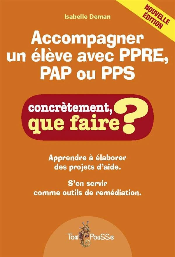Accompagner un élève avec PPRE, PAP ou PPS (Nouvelle éd.) Isabelle Deman