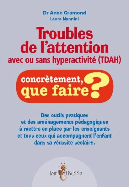 Troubles de l'attention avec ou sans hyperactivité, TDA-H : outils pratiques et aménagements pédagogiques...