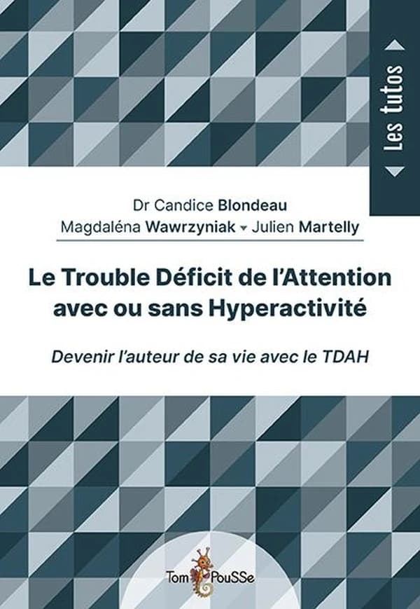 Le trouble déficit de l'attention avec ou sans hyperactivité : devenir l'acteur de sa vie avec le TDAH