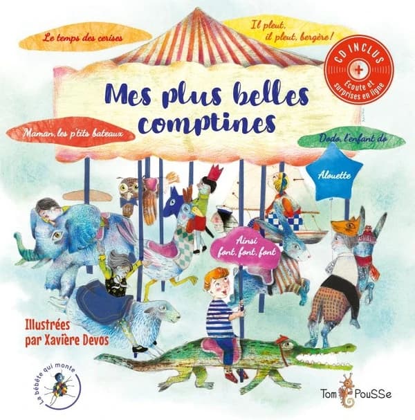 Mes plus belles comptines : Le temps des cerises, Il pleut, il pleut bergère !, Maman, les p'tits bateaux, Dodo l'enfant do, Alouette, Ainsi font, font, font...