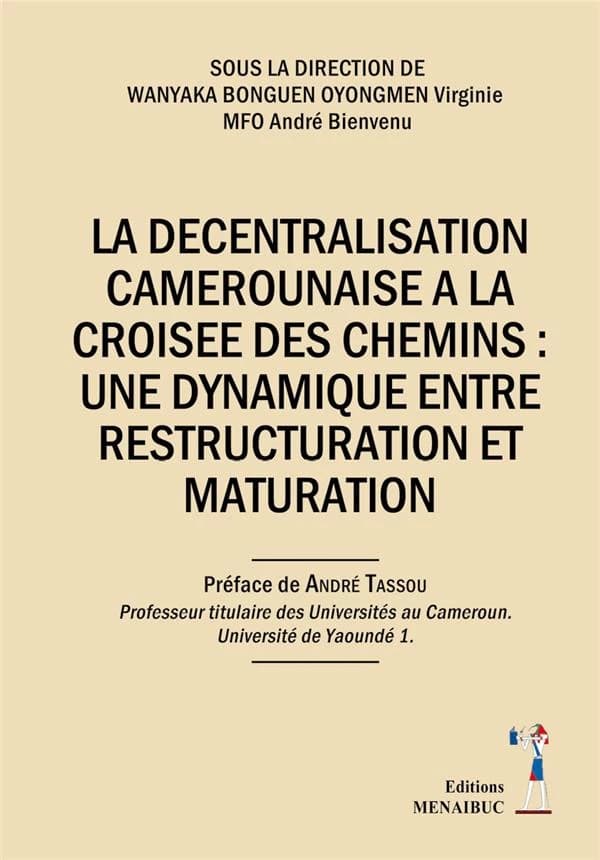 La décentralisation camerounaise à la croisée des chemins : une dynamique entre restructuration et maturation