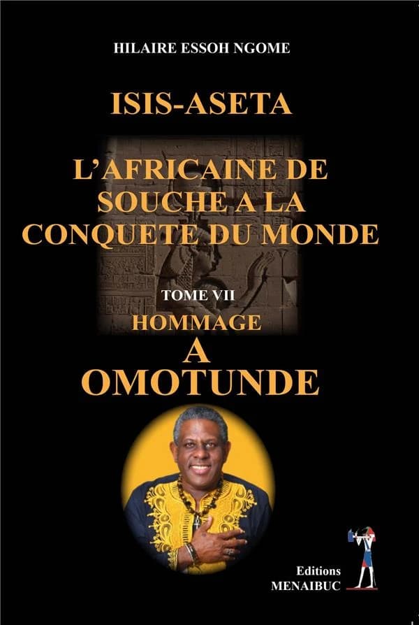 ISIS-ASETA, L'AFRICAINE DE  SOUCHE A LA CONQUETE DU  MONDE : HOMMAGE  A  OMOTUNDE