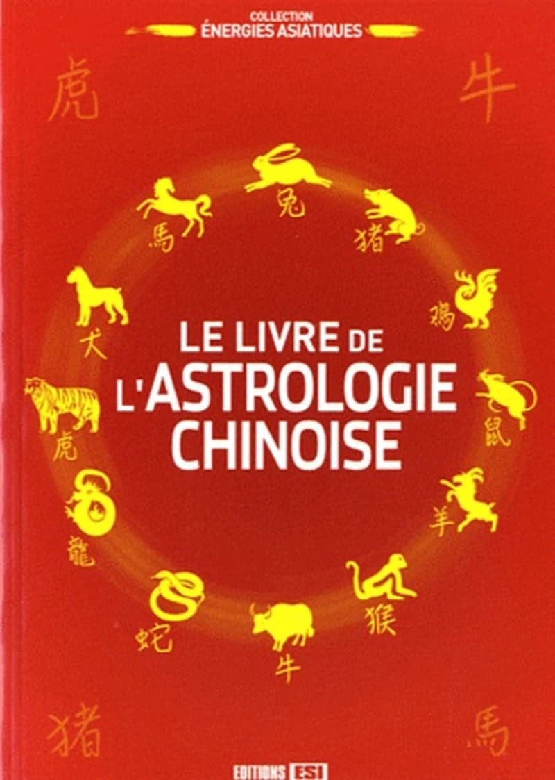 LIVRE DE L ASTROLOGIE CHINOISE