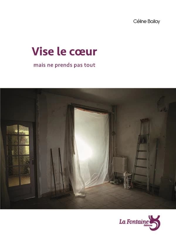 Vise le coeur : mais ne prends pas tout
