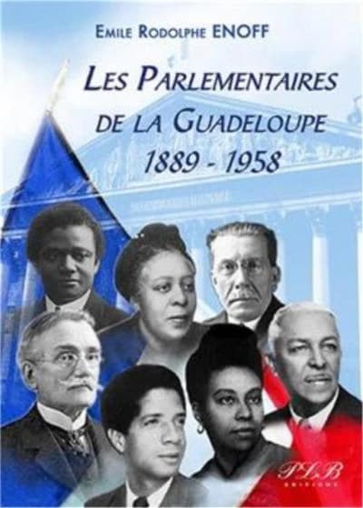 Les parlementaires de la Guadeloupe : 1889-1958