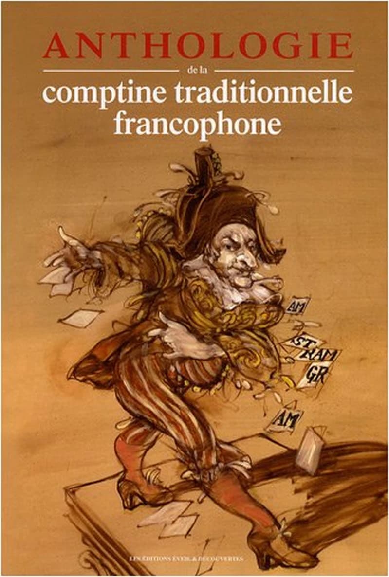 ANTHOLOGIE DE LA COMPTINE TRADITIONNELLE FRANCOPHONE VERSION LUXE