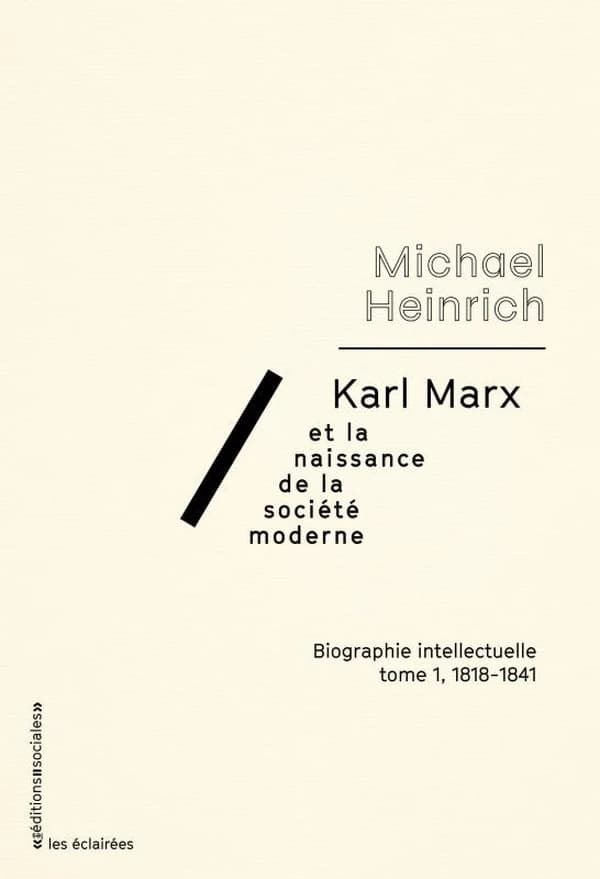Karl Marx et la naissance de la société moderne : biographie intellectuelle. Tome I, 1818-1841