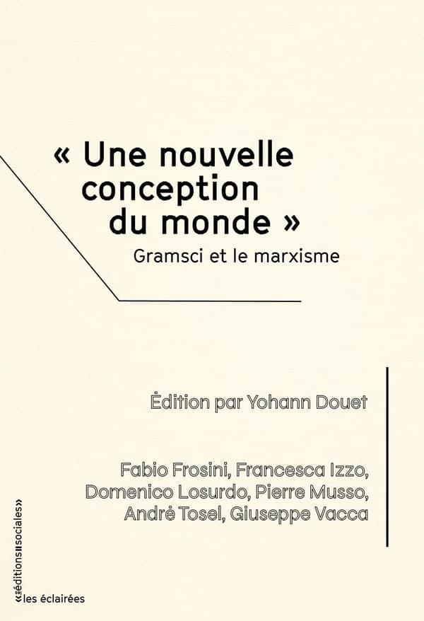"Une nouvelle conception du monde" : Gramsci et le marxisme