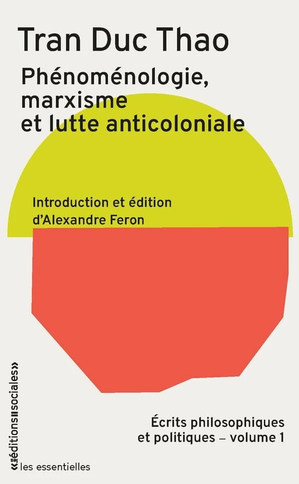 Ecrits philosophiques et politiques Tome 1 : Phénoménologie, marxisme et lutte anti-coloniale