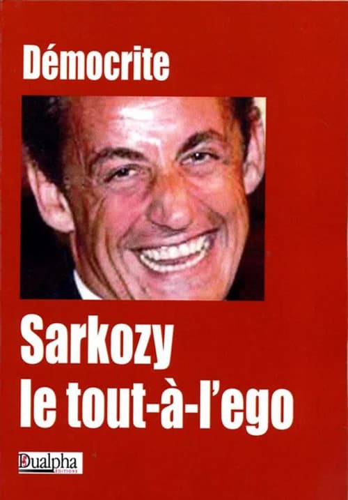 Sarkozy le tout-à-l'ego : manifeste contre la tyrannie du fait divers et la dictature de l'émotion
