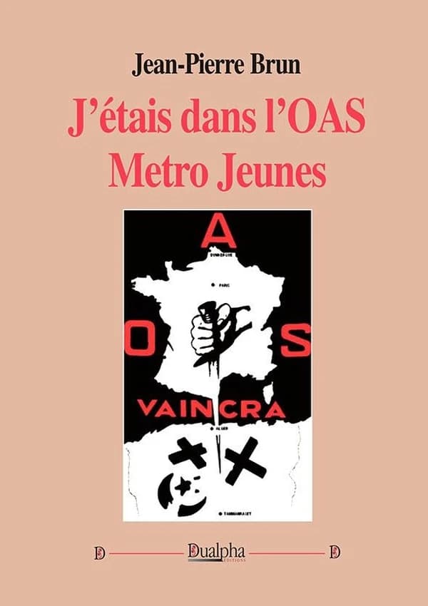 J'étais dans l'OAS Métro Jeunes, 1961-1962