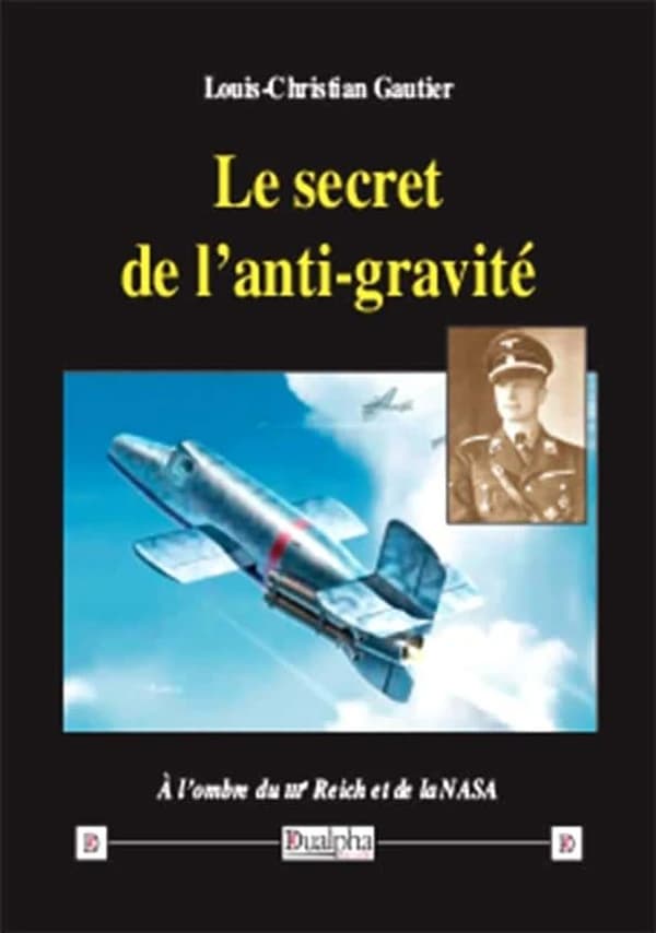 Le secret de l'anti-gravité : à l'ombre du IIIe Reich et de la NASA