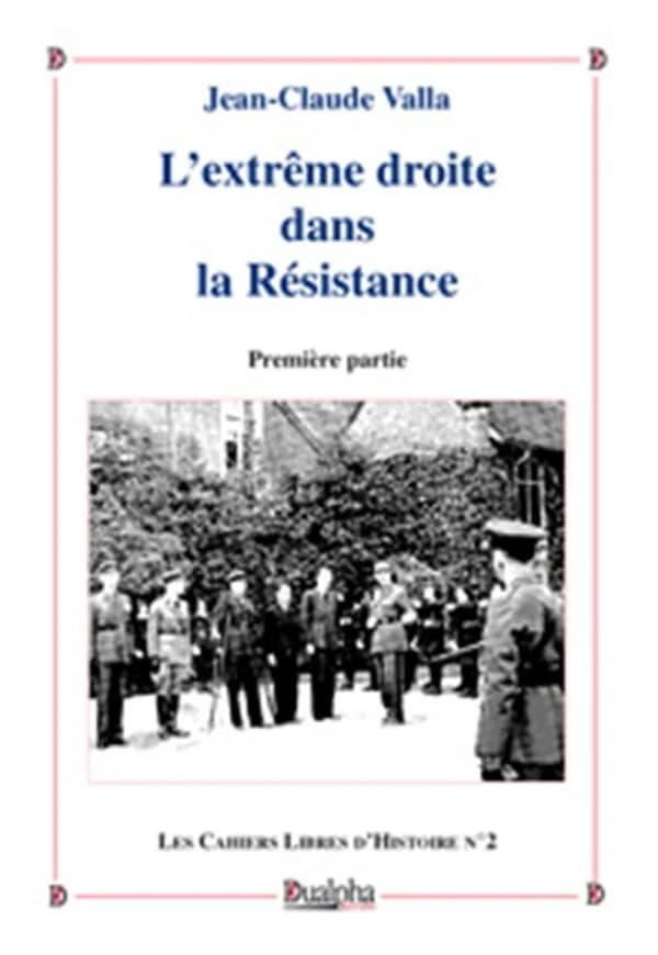 L'extrême droite dans la Résistance. Première partie