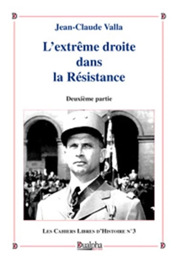 L'extrême droite dans la Résistance. Deuxième partie