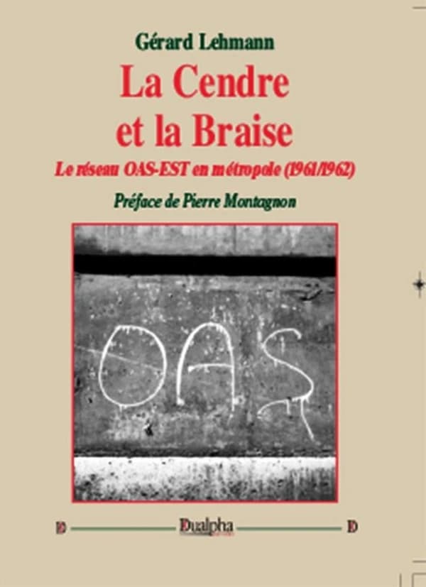 La cendre et la braise : le réseau OAS-Est en métropole, 1961-1962