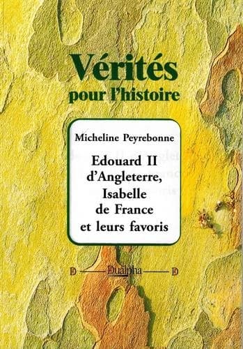 Édouard II d'Angleterre, Isabelle de France et leurs favoris