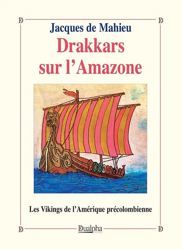 Drakkars sur l'Amazone : les Vikings de l'Amérique précolombienne