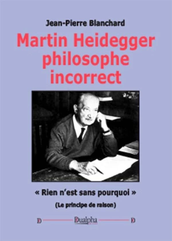 Martin Heidegger, philosophe incorrect (Nouvelle éd.) Jean-Pierre Blanchard