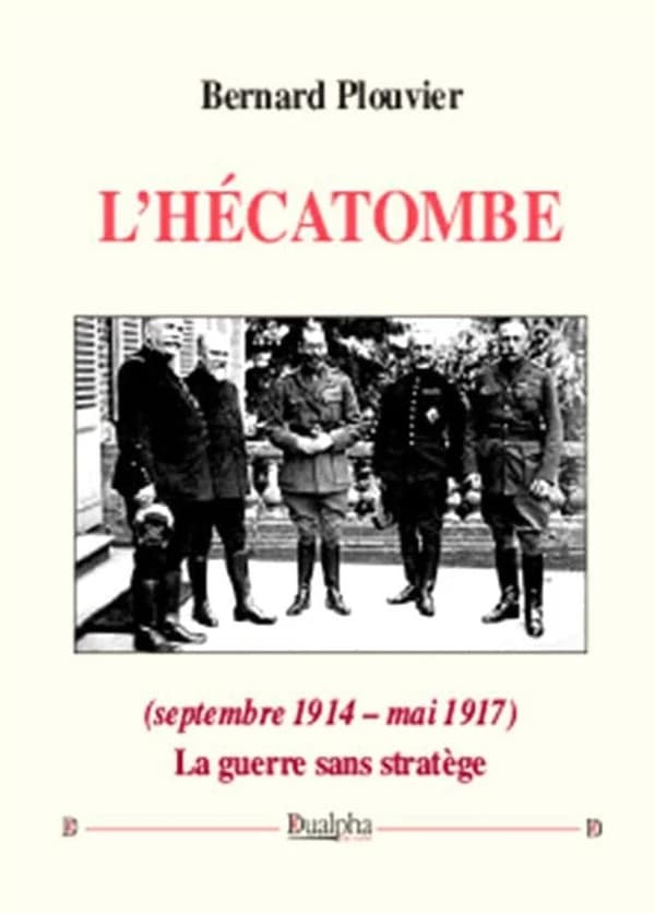 L'hécatombe : septembre 1914-mai 1917 : la guerre sans stratège