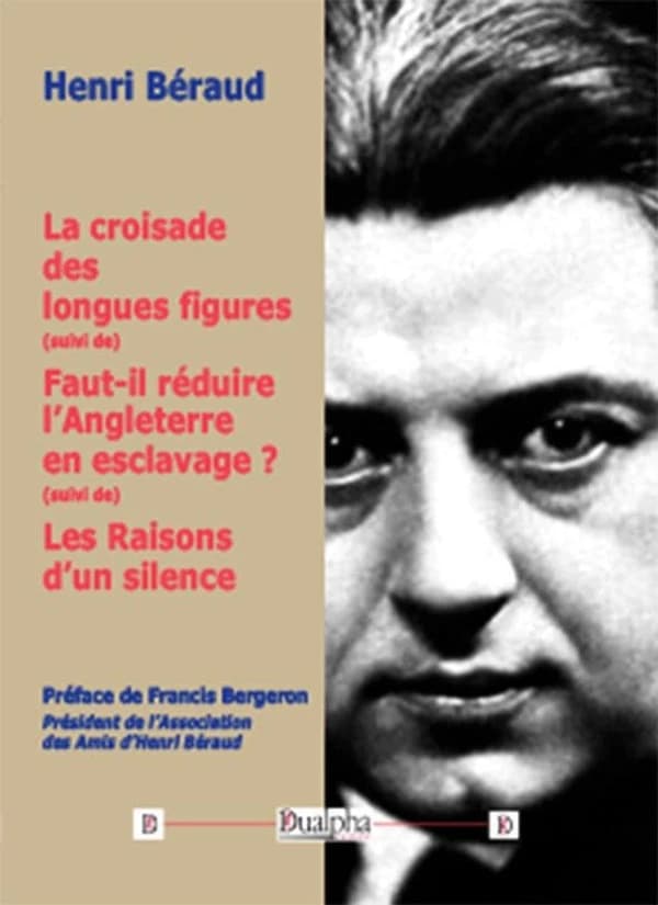 La croisade des longues figures ; suivi de Faut-il réduire l'Angleterre en esclavage ? ; suivi de Les raisons d'un silence
