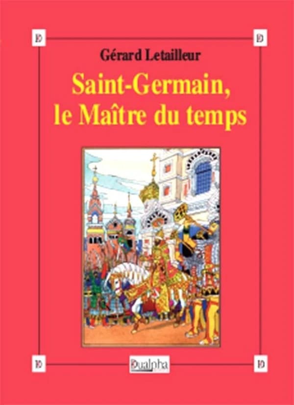 Saint-Germain, le maître du temps (2e éd.) Gérard Letailleur