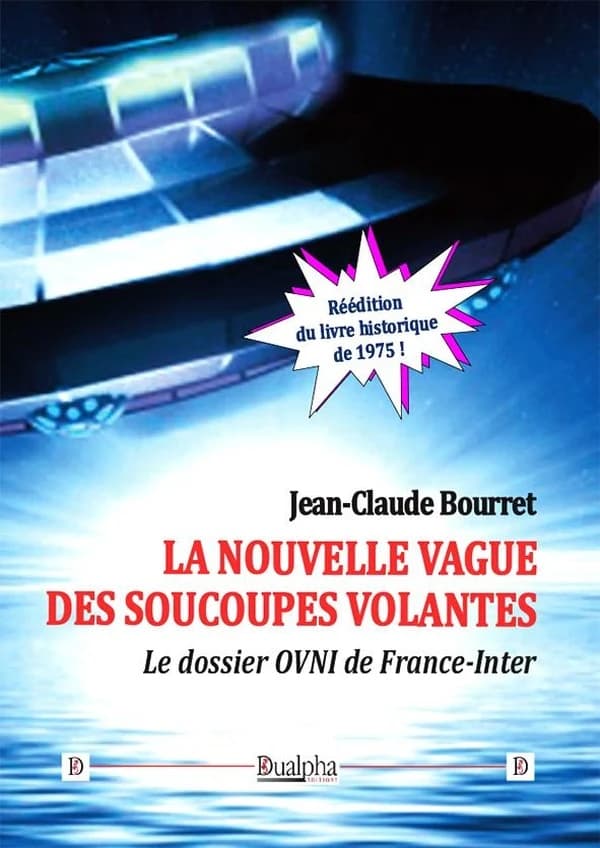 La nouvelle vague des soucoupes volantes : le dossier ovni de France-Inter (2e éd.) Jean-Claude Bourret