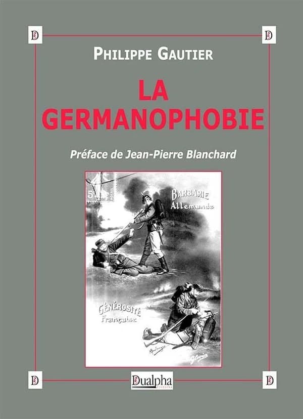 La germanophobie (4e éd.) Philippe Gautier ; préface de Jean-Pierre Blanchard