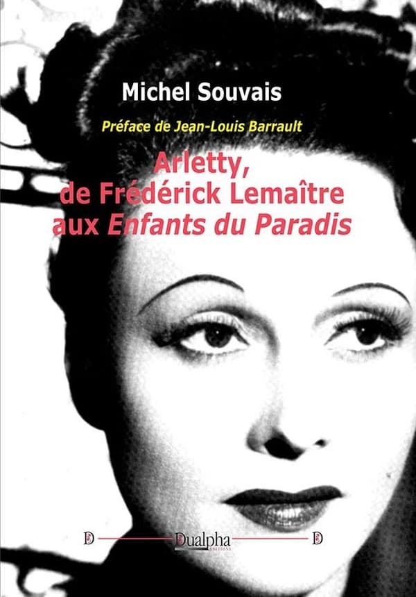Arletty : de Frédérick Lemaître aux "Enfants du paradis"