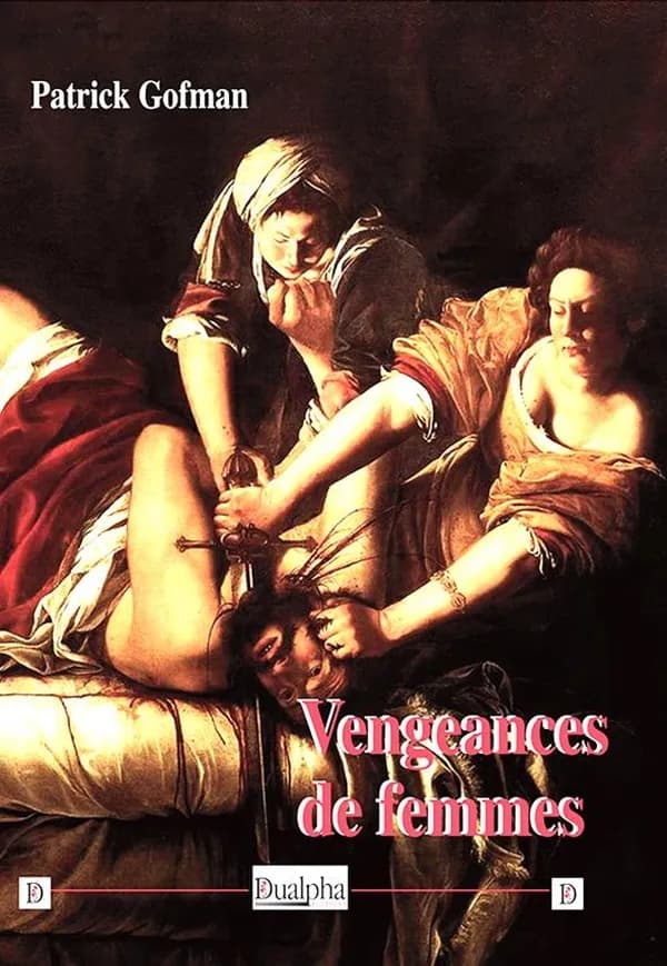 Vengeances de femmes (3e éd.) Patrick Gofman
