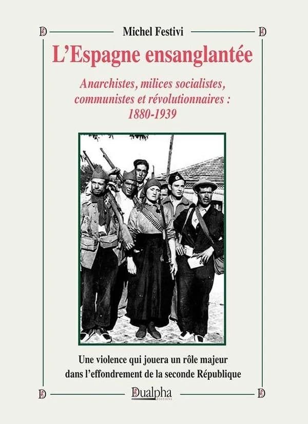 L'Espagne ensanglantée : anarchistes, milices socialistes, communistes et révolutionnaires, 1880-1939