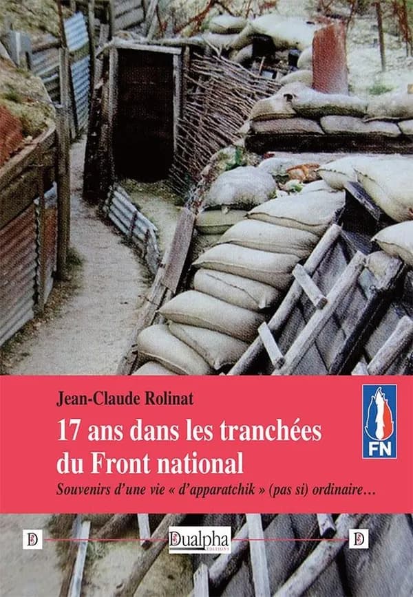 17 ans dans les tranchées du Front national : souvenirs d'une vie d'apparatchik (pas si) ordinaire